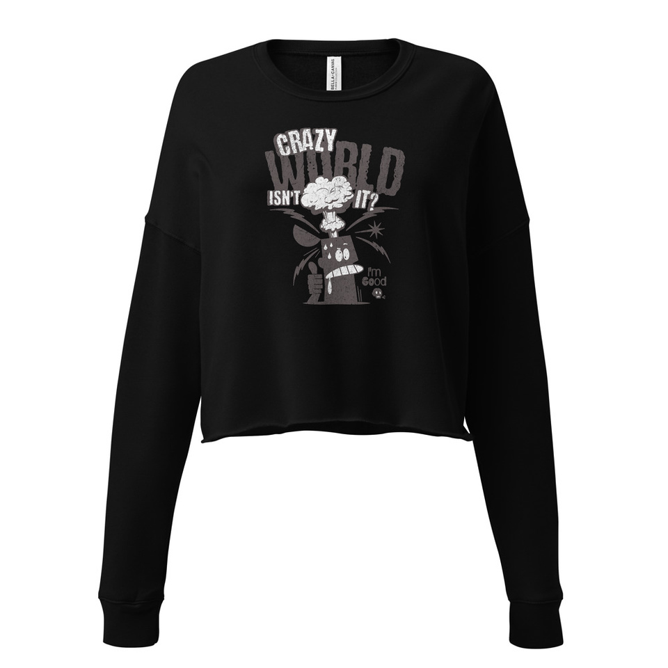 Crazy World Women's Cropped Sweatshirt