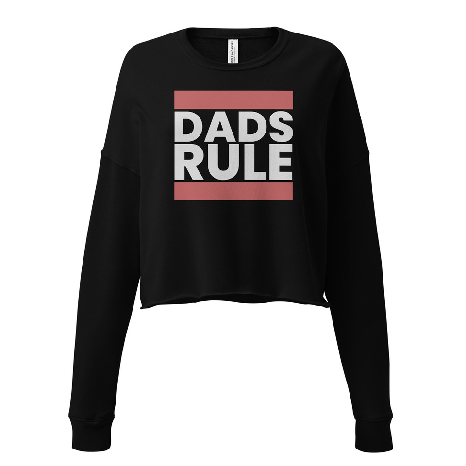 Dads Rule (1) Women's Cropped Sweatshirt