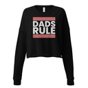 Dads Rule (1) Women's Cropped Sweatshirt