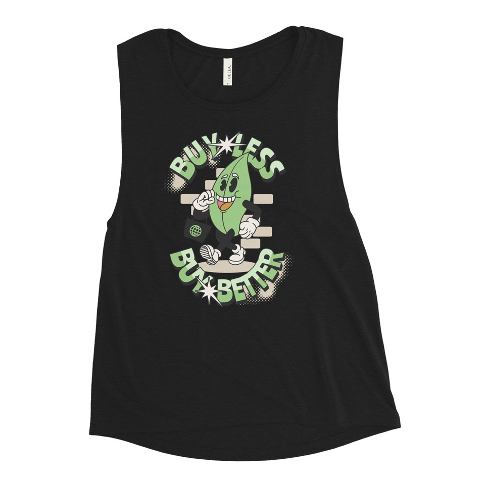 Buy Less- Buy Better Women's Muscle Tank