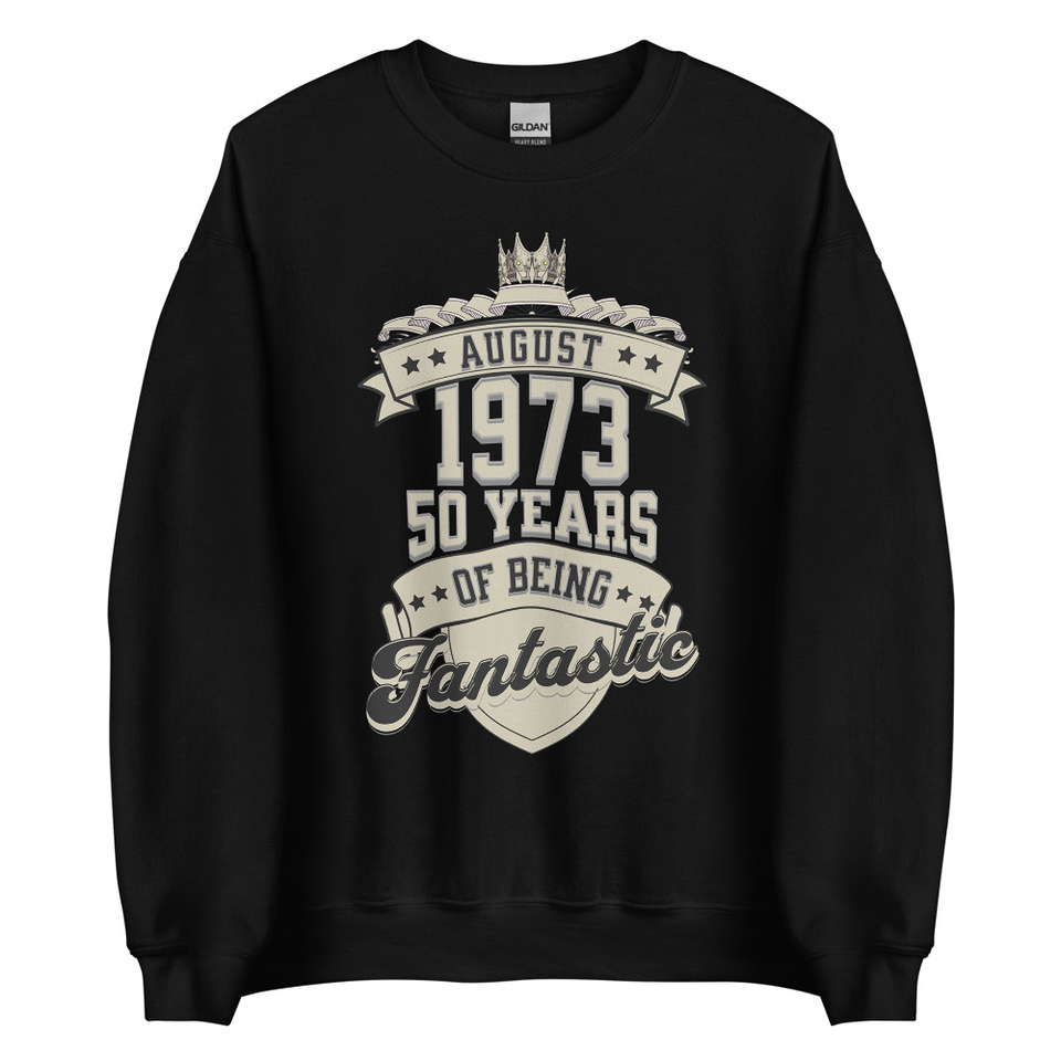 August 1973 - 50 Years Of Being Fantastic Unisex Crew Neck Sweatshirt