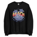 Beach Life Best Life Unisex Crew Neck Sweatshirt