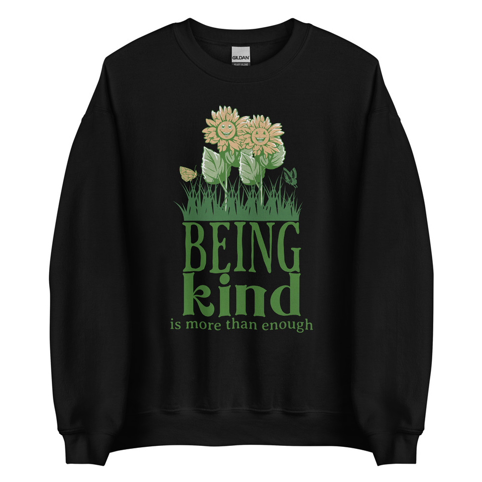 Being Kind is more than enough Unisex Crew Neck Sweatshirt