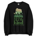 Being Kind is more than enough Unisex Crew Neck Sweatshirt