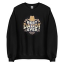 Best Daddy Ever - Cowboy Hat Unisex Crew Neck Sweatshirt