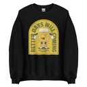 Better Days Will Coming Unisex Crew Neck Sweatshirt