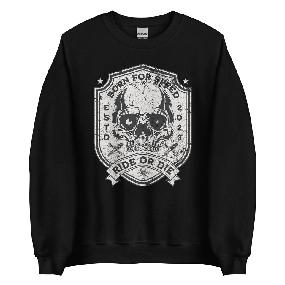 BORN FOR SPEED RIDE OR DIE Unisex Crew Neck Sweatshirt