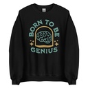 Born To Be Genius - Brain Unisex Crew Neck Sweatshirt