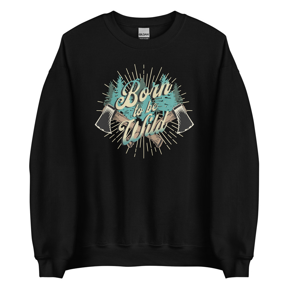 Born to be Wild (2) Unisex Crew Neck Sweatshirt
