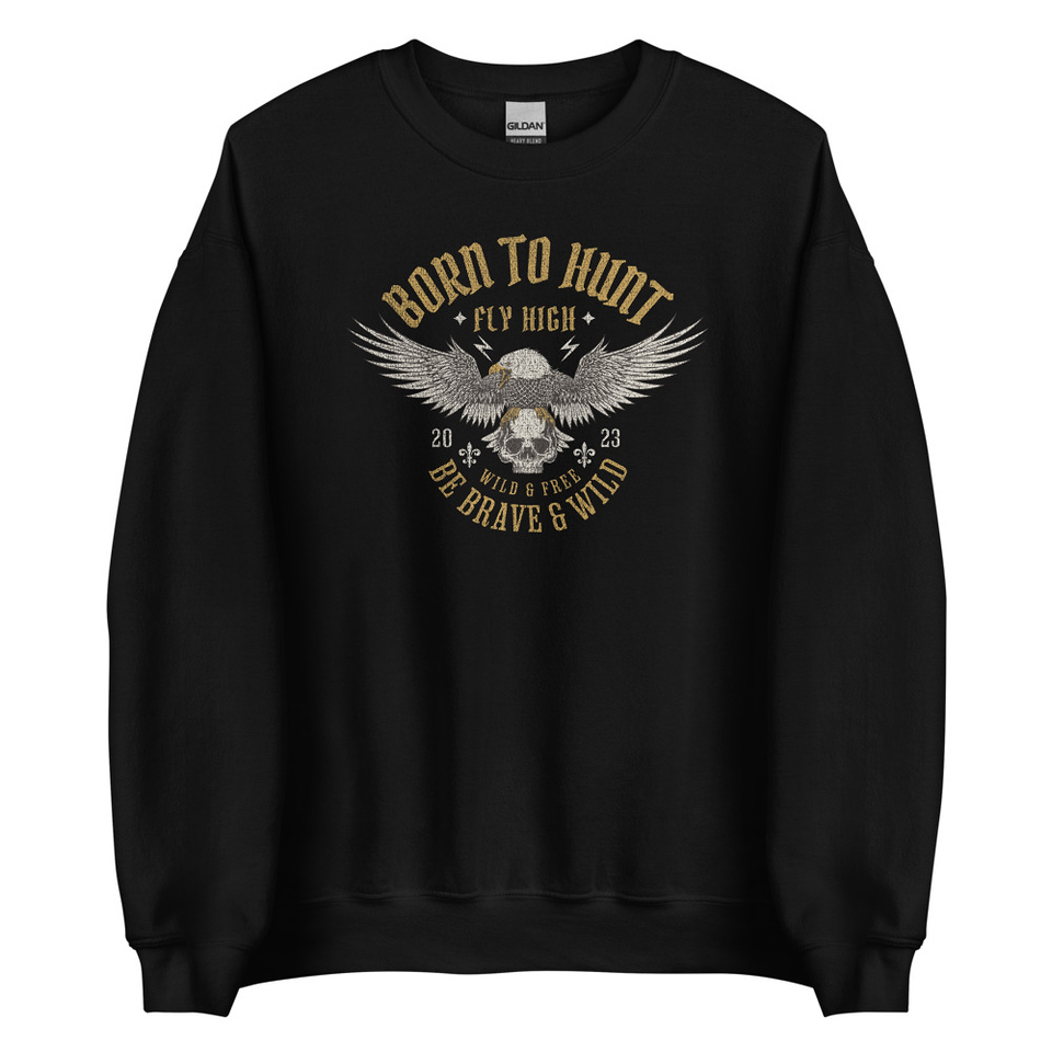 BORN TO HUNT- BE BRAVE & WILD Unisex Crew Neck Sweatshirt