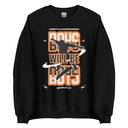 Boys will be boys Unisex Crew Neck Sweatshirt