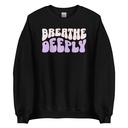 Breathe Deeply Unisex Crew Neck Sweatshirt