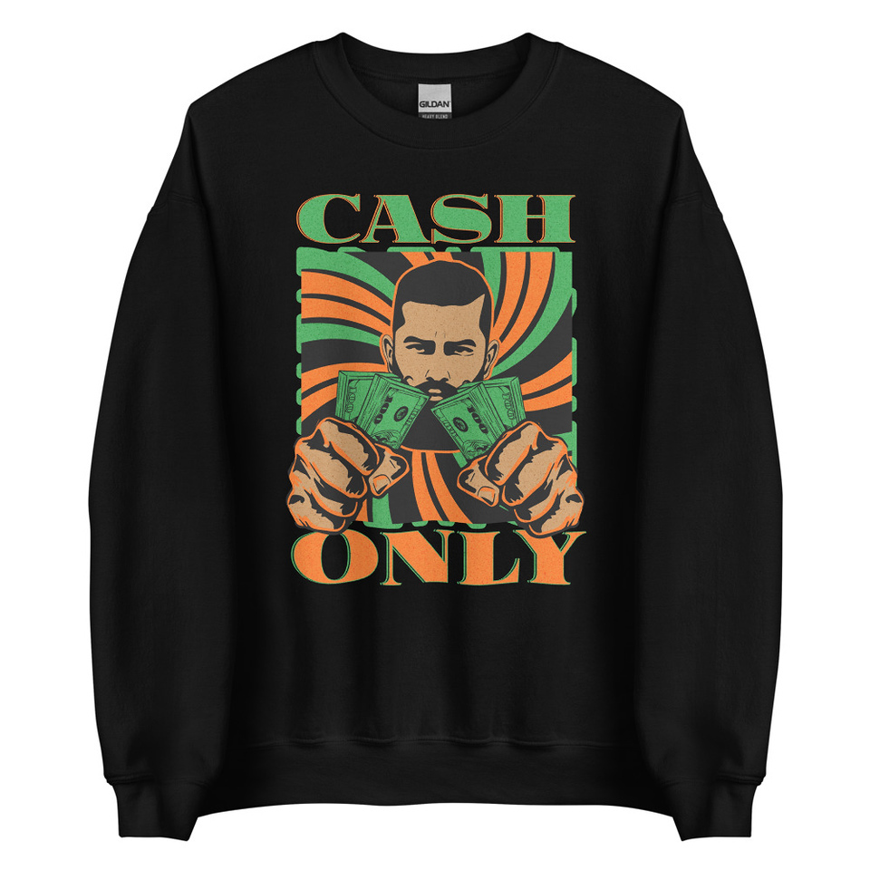 Cash Only - Streetwear Unisex Crew Neck Sweatshirt