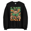 Cash Only - Streetwear Unisex Crew Neck Sweatshirt