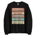Champ Because Grandpa Is For Old Guys Unisex Crew Neck Sweatshirt