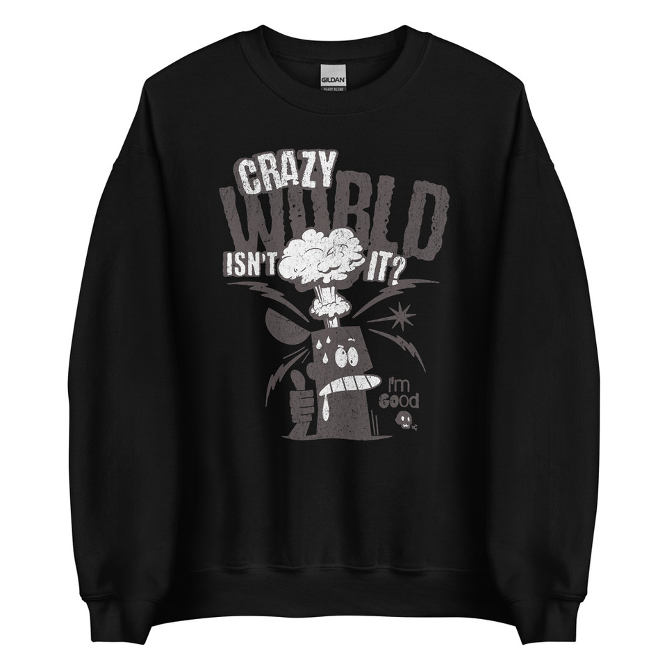 Crazy World Unisex Crew Neck Sweatshirt