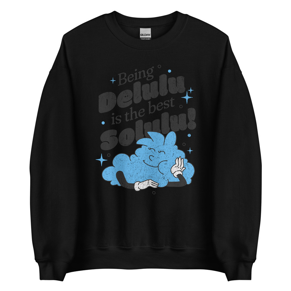Delulu is the Solulu! - Typographic Cartoon Streetwear Unisex Crew Neck Sweatshirt