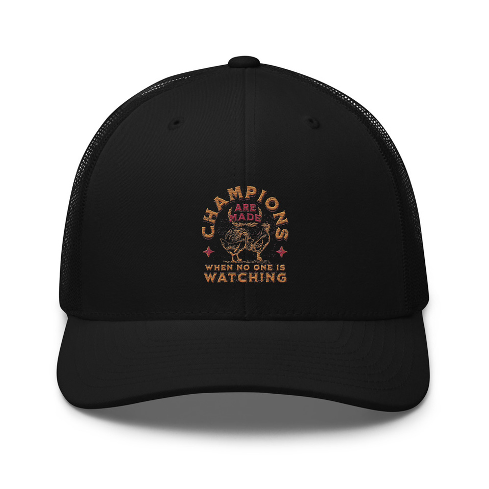 Champions Are Made When No One Is Watching - Sports Retro Trucker Hat