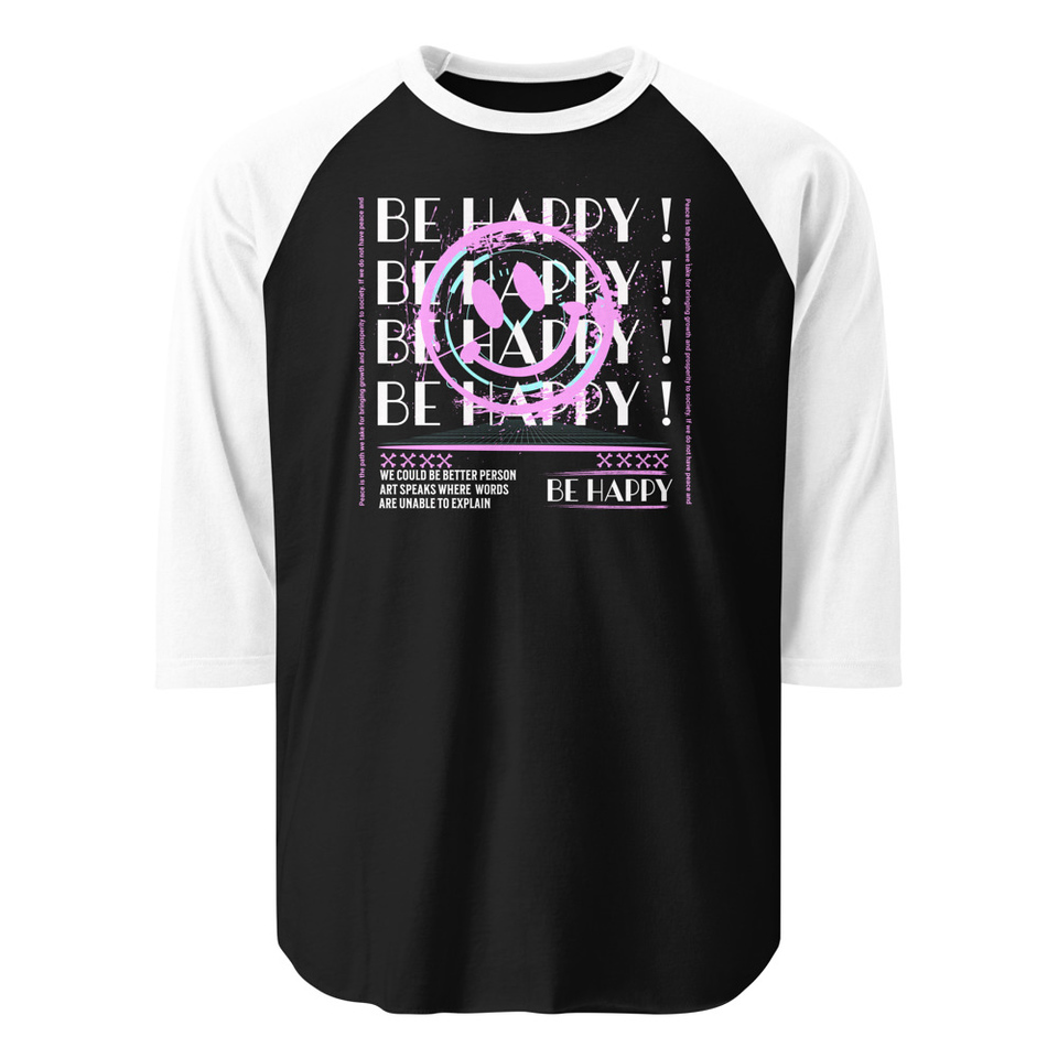 Be Happy ! Unisex 3/4 Sleeve Raglan Shirt