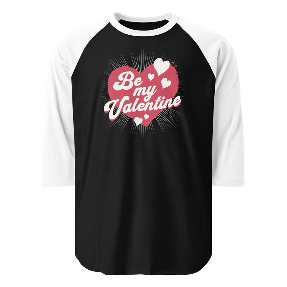 Be my Valentine - Love Heart Unisex 3/4 Sleeve Raglan Shirt