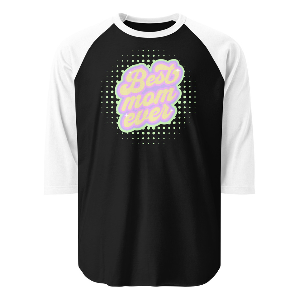 Best Mom Ever - Retro Typography Unisex 3/4 Sleeve Raglan Shirt