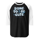 Bone To Be Cute - Halloween Unisex 3/4 Sleeve Raglan Shirt