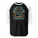 Born To Be Genius - Brain Unisex 3/4 Sleeve Raglan Shirt