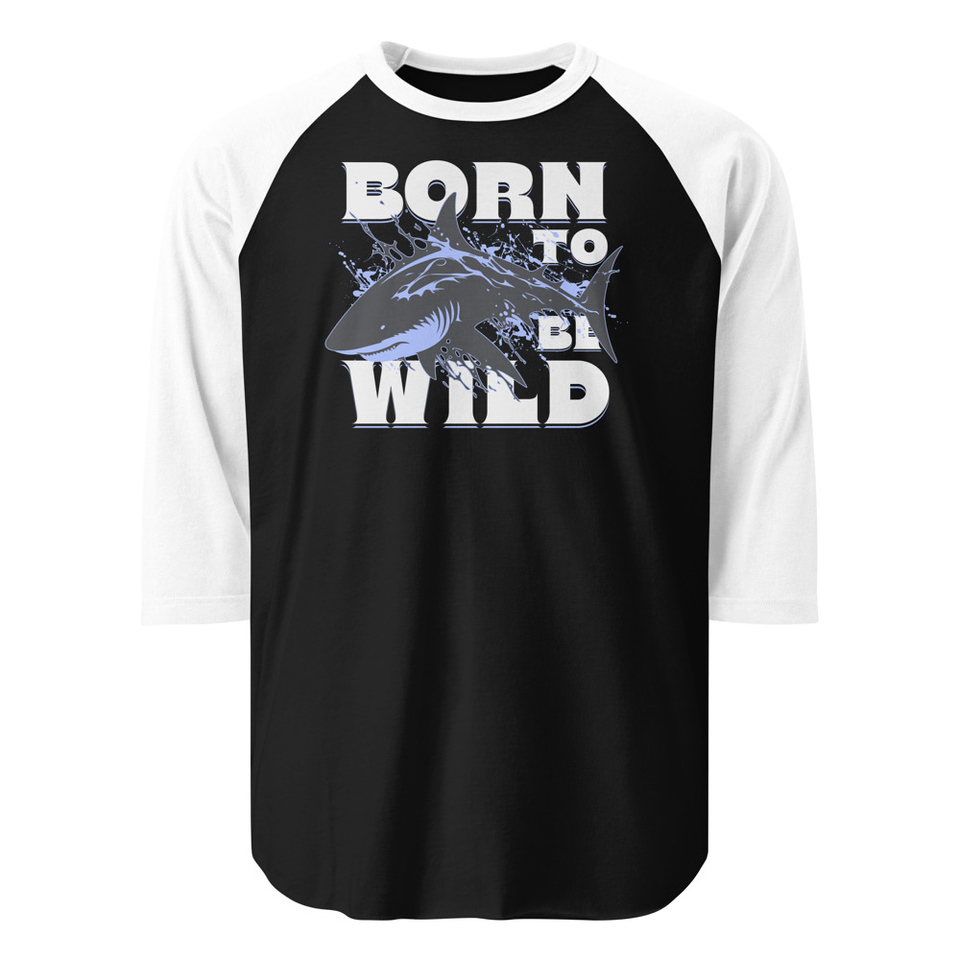 BORN TO BE WILD Unisex 3/4 Sleeve Raglan Shirt