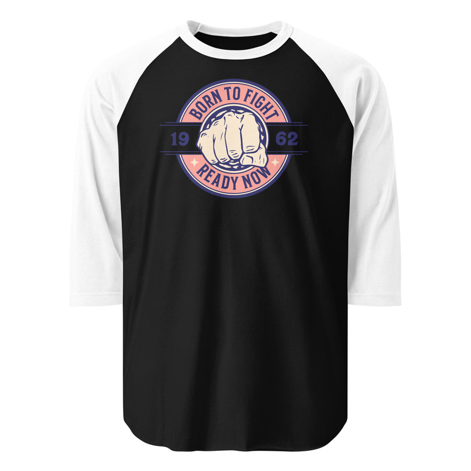 Born to Fight - Fist Unisex 3/4 Sleeve Raglan Shirt