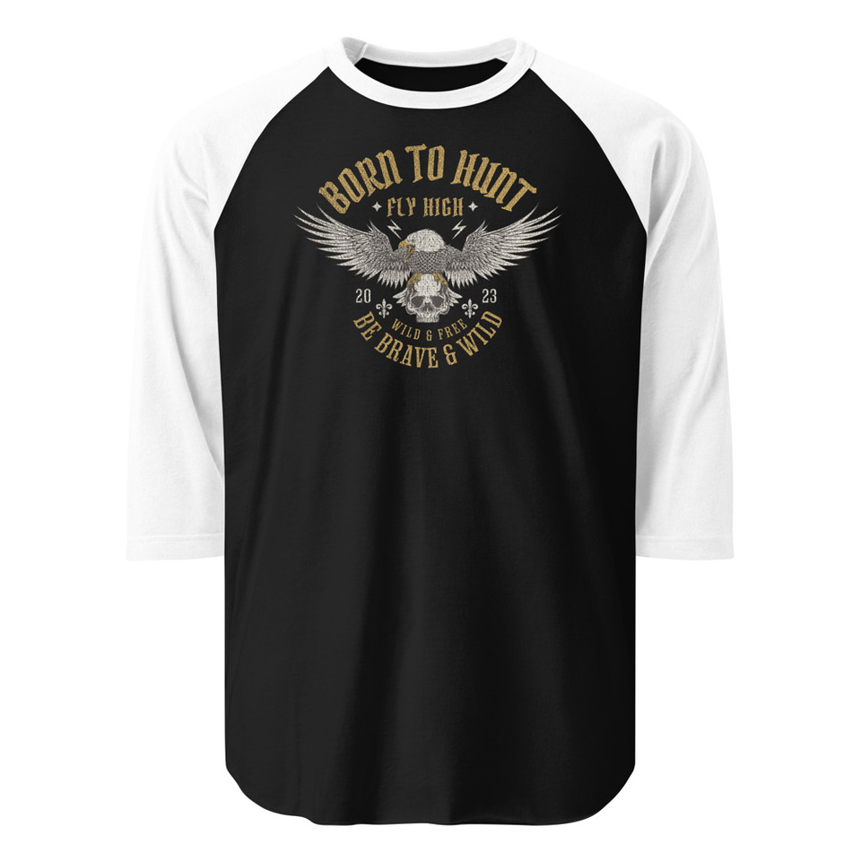 BORN TO HUNT- BE BRAVE & WILD Unisex 3/4 Sleeve Raglan Shirt