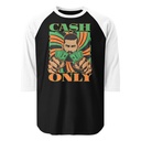 Cash Only - Streetwear Unisex 3/4 Sleeve Raglan Shirt