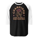 Champions Are Made When No One Is Watching - Sports Unisex 3/4 Sleeve Raglan Shirt