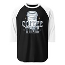 Coffee Time Unisex 3/4 Sleeve Raglan Shirt