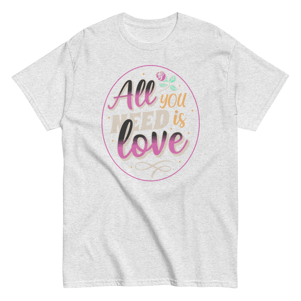 All you Need is Love - Valentines Day Unisex Classic Tee