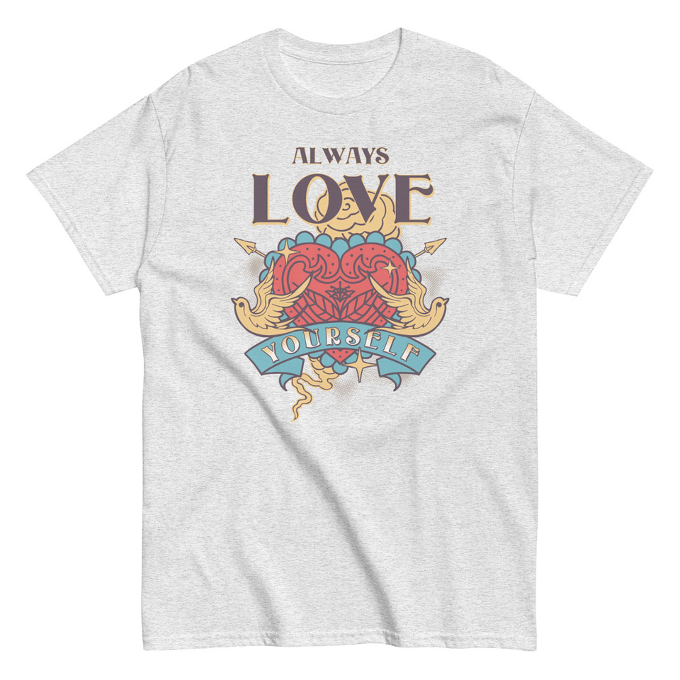 Always Love Yourself - Retro Inspirational Quote Unisex Classic Tee
