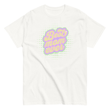 Best Mom Ever - Retro Typography Unisex Classic Tee