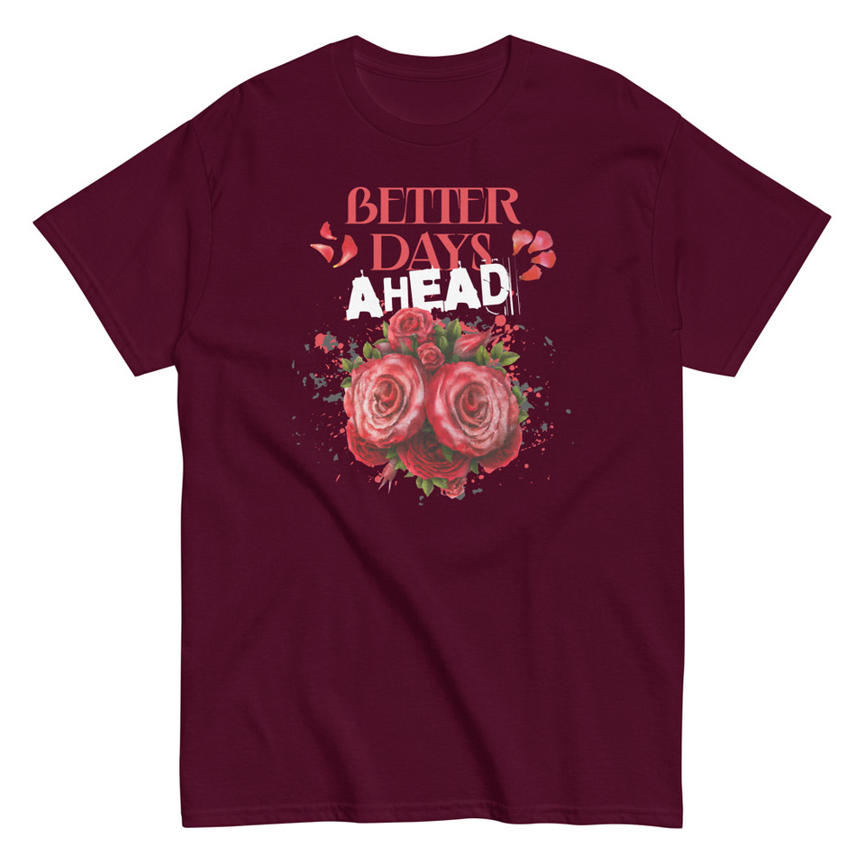 Better Days Ahead Unisex Classic Tee