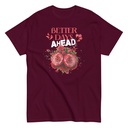 Better Days Ahead Unisex Classic Tee