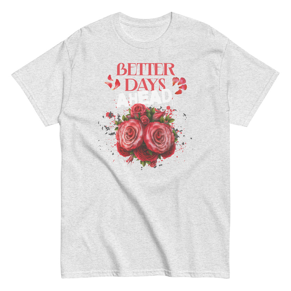 Better Days Ahead Unisex Classic Tee