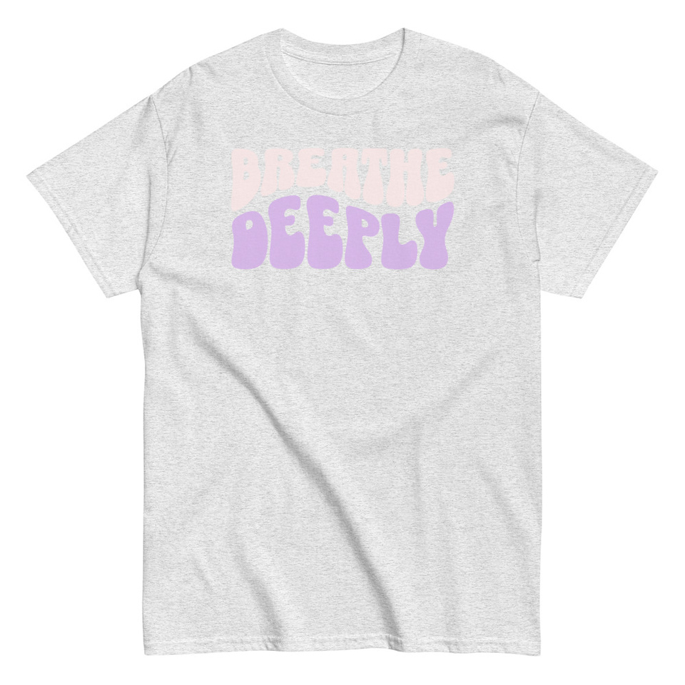 Breathe Deeply Unisex Classic Tee