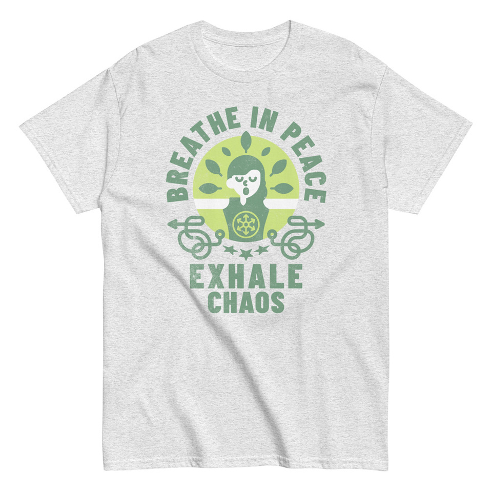 Breathe in peace, exhale chaos Unisex Classic Tee