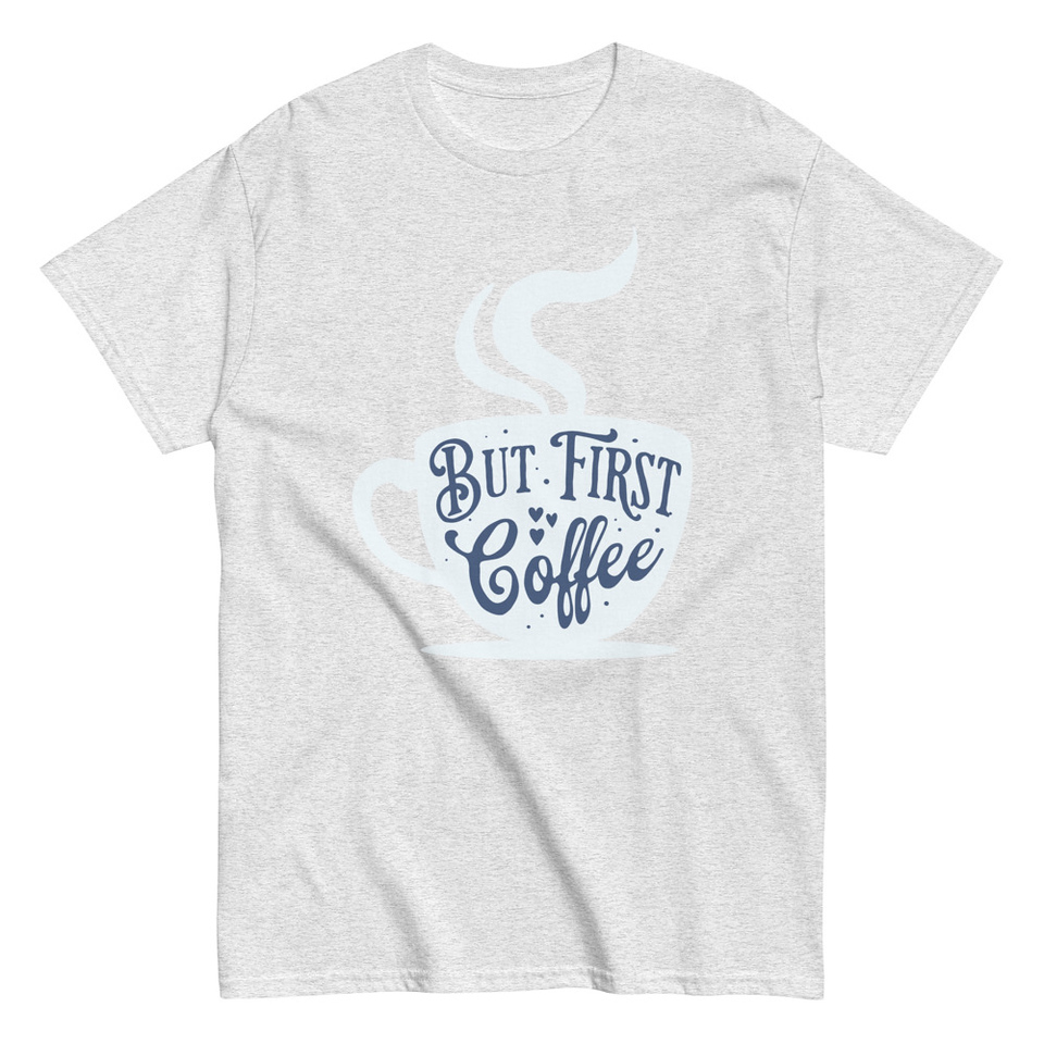 But First Coffee - Hand Lettering Typography Unisex Classic Tee