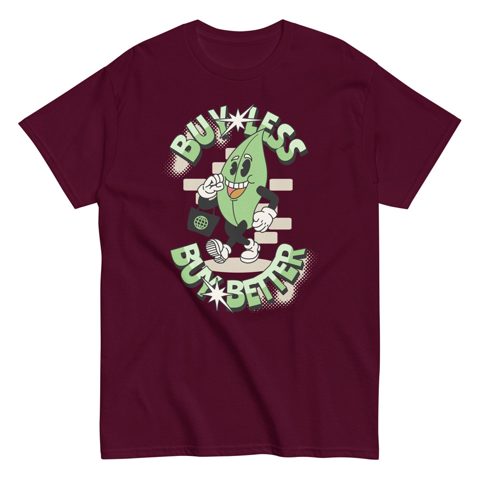 Buy Less- Buy Better Unisex Classic Tee