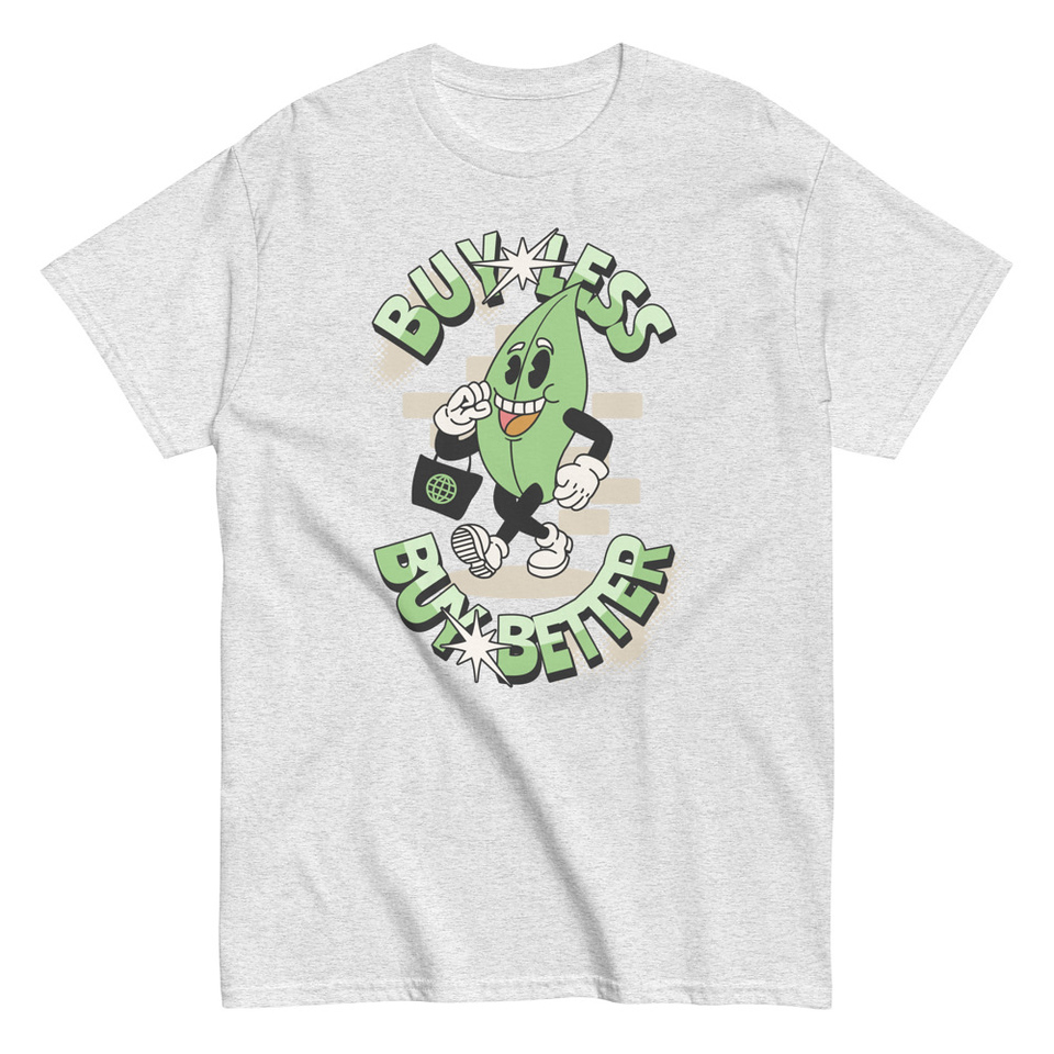 Buy Less- Buy Better Unisex Classic Tee