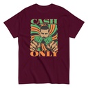 Cash Only - Streetwear Unisex Classic Tee