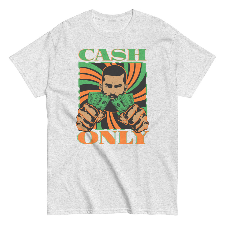 Cash Only - Streetwear Unisex Classic Tee