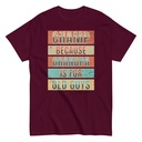 Champ Because Grandpa Is For Old Guys Unisex Classic Tee