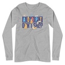 Adopt a Pet - Cute Animal Unisex Long Sleeve Tee