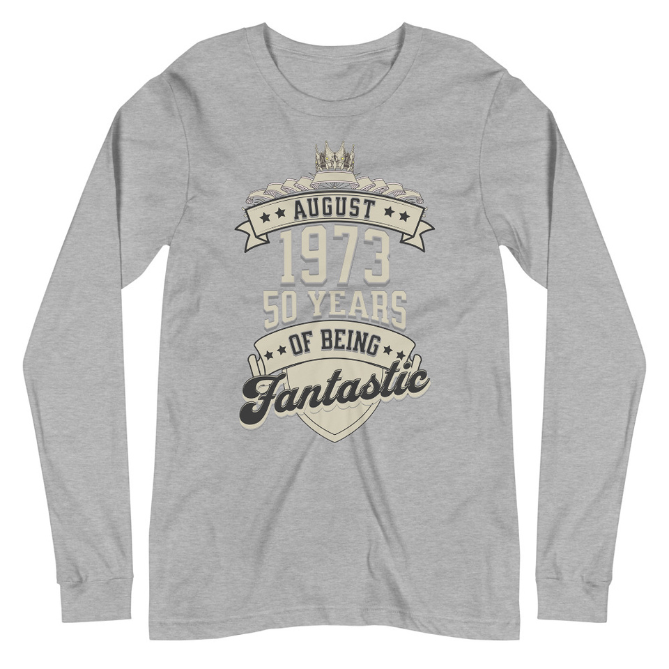 August 1973 - 50 Years Of Being Fantastic Unisex Long Sleeve Tee