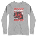 Blood is Thicker than Water Unisex Long Sleeve Tee